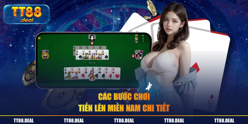 Các bước chơi Tiến Lên Miền Nam chi tiết