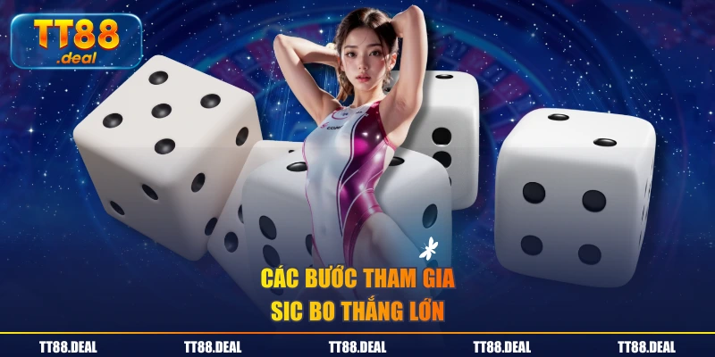 Các bước tham gia Sic Bo thắng lớn