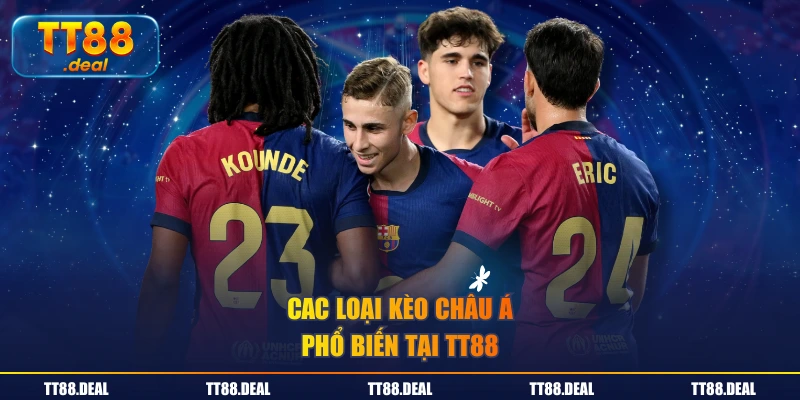 Cac loại kèo Châu Á TT88 phổ biến