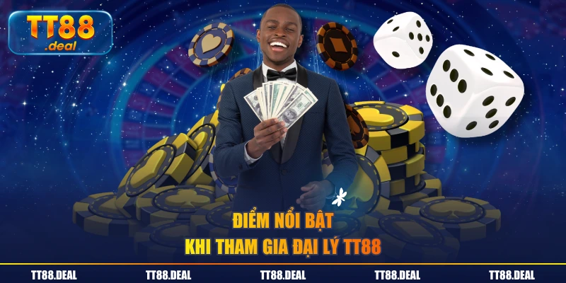 Điểm nổi bật khi tham gia đại lý TT88