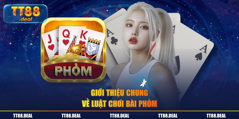 Giới thiệu chung về luật chơi bài Phỏm