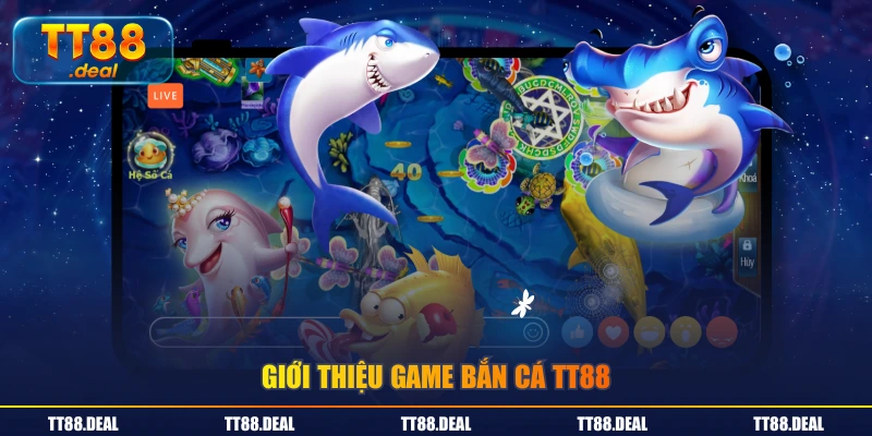 Giới thiệu game bắn cá TT88