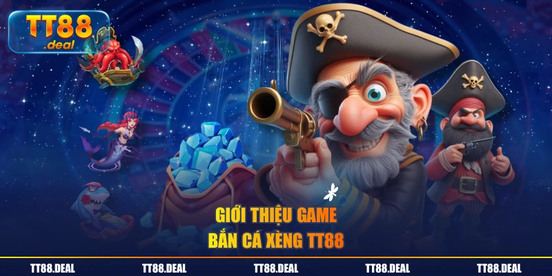 Giới thiệu game bắn cá xèng TT88