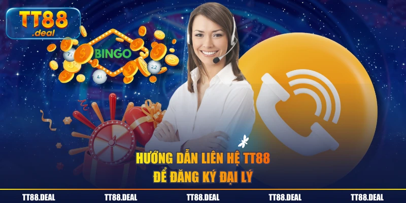 Hướng dẫn liên hệ TT88 để đăng ký đại lý