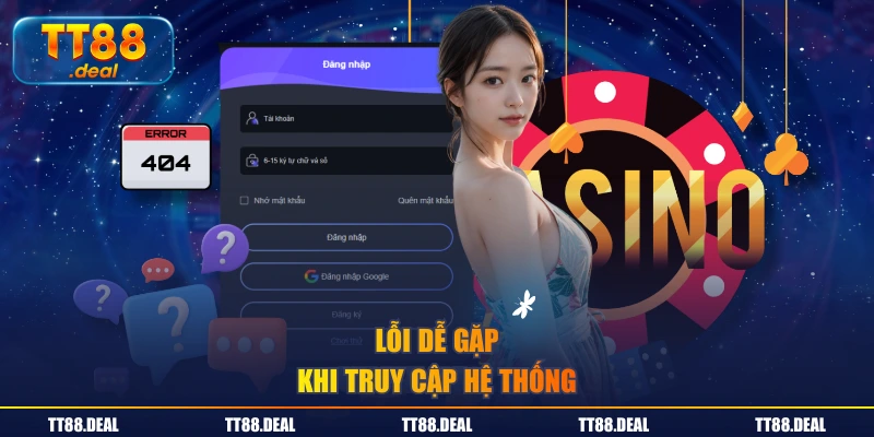 Lỗi dễ gặp khi truy cập hệ thống
