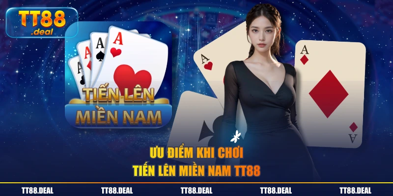 Ưu điểm khi chơi Tiến Lên Miền Nam TT88
